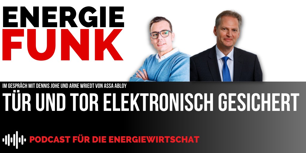 E&M Energiefunk - Tür und Tor elektronisch gesichert mit Assa Abloy  - der Podcast für die Energiewirtschaft