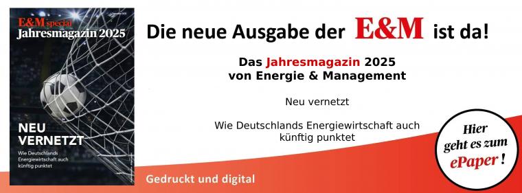 Enerige & Management > In Eigener Sache - Jetzt die neue E&amp;M-Ausgabe als ePaper lesen!