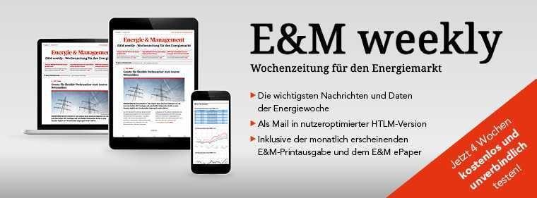 Enerige & Management > In Eigener Sache - Neu: die E&M weekly!