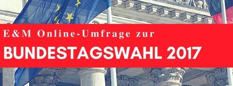 Enerige & Management > In Eigener Sache - E&M-Umfrage zur Bundestagswahl