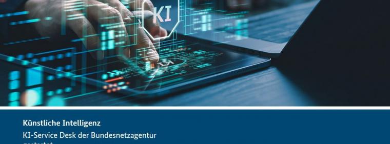Enerige & Management > IT - Bundesnetzagentur startet KI-Service Desk